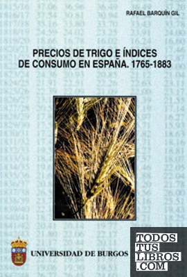 Precios de trigo e índices de consumo en España. 1765-1883
