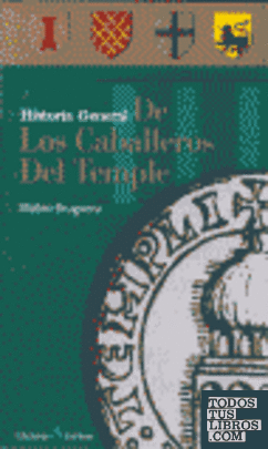 HISTORIA GENERAL (III) DE LOS CABALLEROS DEL TEMPL