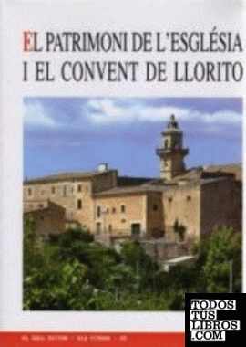 El patrimoni de l'esgl?sia i el convent de Llorito