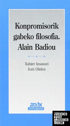 Konpromisorik gabeko filosofia. Alain Badiou