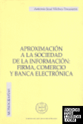 Aproximación a la sociedad de la información: firma, comercio y banca electrónica