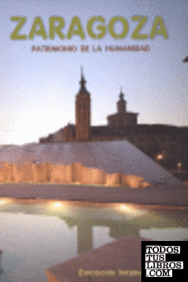 Zaragoza, patrimonio de la humanidad