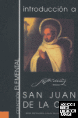 Introducción A San Juan De La Cruz: Elemental Introducción