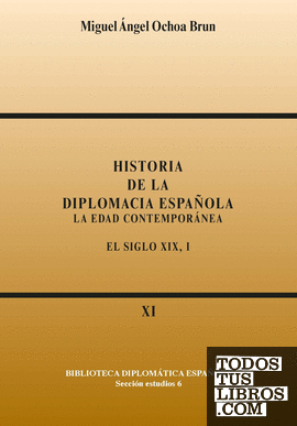 Historia de la diplomacia española: La edad contemporánea. El siglo XIX, I