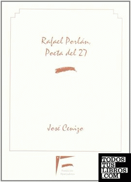 Rafael Porlan, poeta del 27