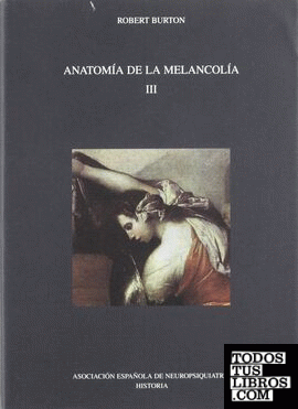 III. ANATOMIA DE LA MELANCOLIA