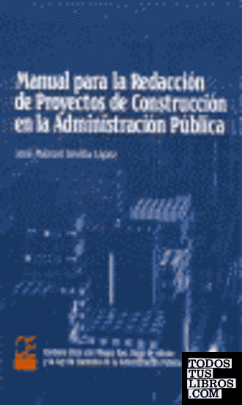 Manual para la redacción de proyectos de construcción en la administración pública