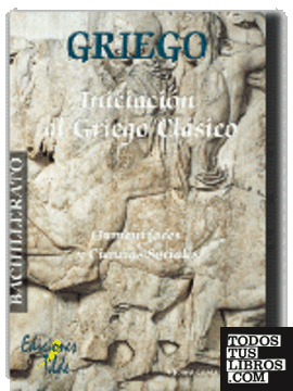 Introducción al Griego Clásico. 1º y 2º Bach.