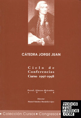 Cátedra Jorge Juan. Ciclo de conferencias. Curso 1997-1998