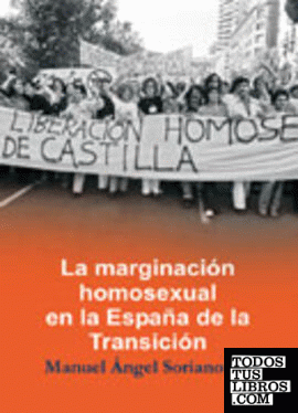 MARGINACION HOMOSEXUAL EN LA ESPAÑA DE LA TRANSICION