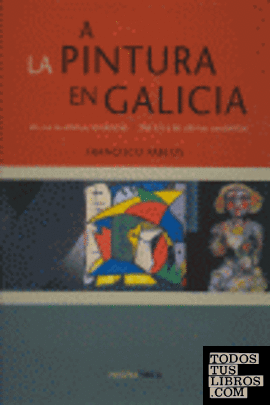 A Pintura en Galicia/ La Pintura en Galicia