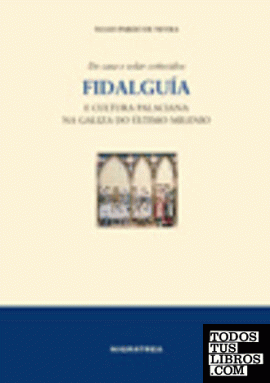Fidalguía e cultura palaciana na galiza do último milenio
