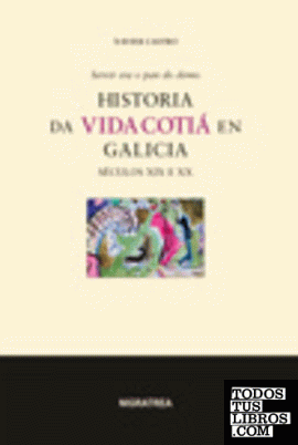 Historia da vida cotiá en Galicia (séculos XIX e XX)