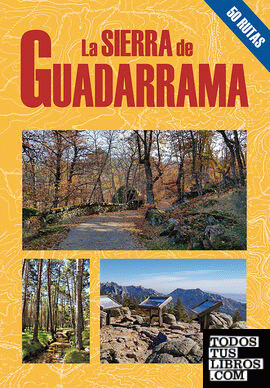 La Sierra de Guadarrama. 50 rutas