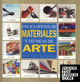 Enciclopedia de técnicas y materiales de arte