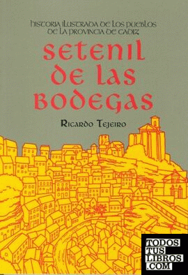 Historia Ilustrada de Setenil de las Bodegas