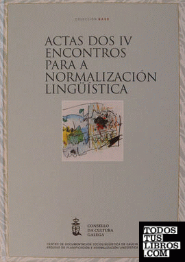 Actas dos IV Encontros para a Normalización Lingüística, celebrados en Santiago de Compostela, 9 e 10 de noviembre de 2000