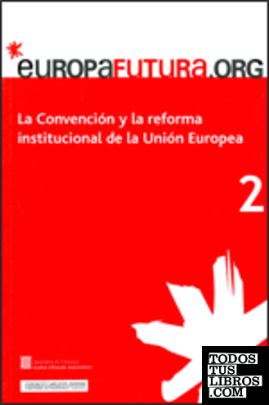 convención y la reforma institucional de la Unión Europea/La