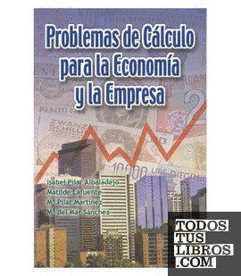 Problemas de cálculo para la economía y la empresa