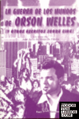 "La guerra de los mundos" de Orson Welles y otros escritos sobre cine