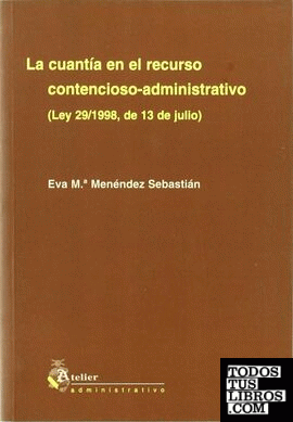 Cuantia en el recurso contencioso-administrativo, la. (ley 29/1998, de 13 de julio).
