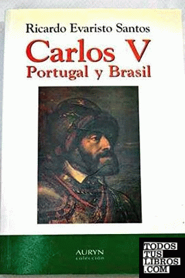 Carlos V, Brasil y Portugal