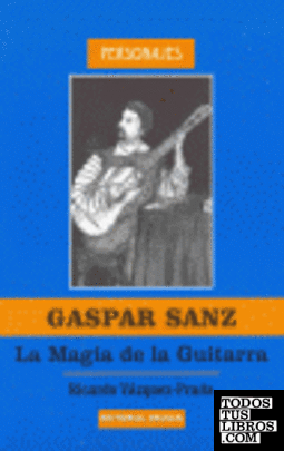 Gaspar Sanz, la magia de la guitarra