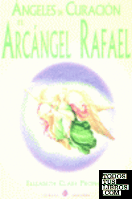 Ángeles de curación, el arcángel Rafael