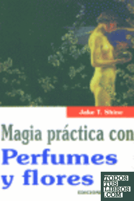 Magia práctica con perfumes y flores