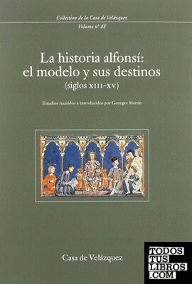 La historia alfonsí: el modelo y sus destinos (siglos XIII-XV)