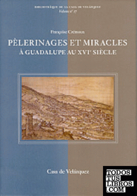 Pèlerinages et miracles à Guadalupe au XVIe siècle
