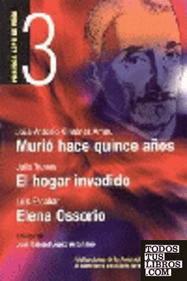 Murió hace quince años ; El hogar invadido ; Elena Ossorio