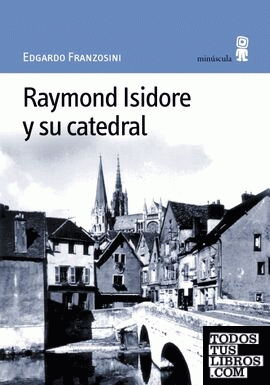 Raymond Isidore y su catedral