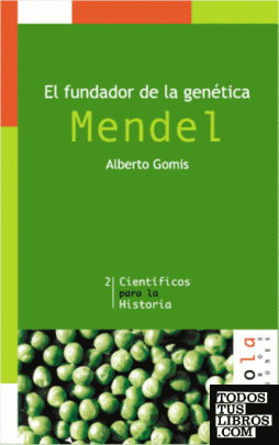 El fundador de la genética. Mendel