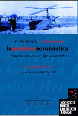 La aventura aeronáutica. Emilio Herrera, Juan de la Cierva.
