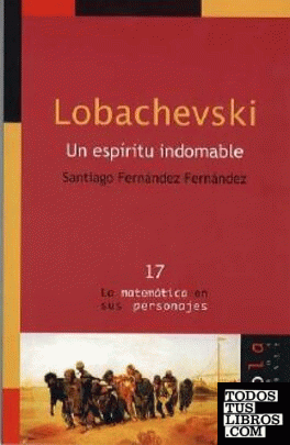LOBACHEVSKI. Un espíritu indomable
