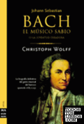 Bach, el músico sabio, la juventud creadora