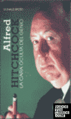 Alfred Hitchcock: la cara oculta del genio