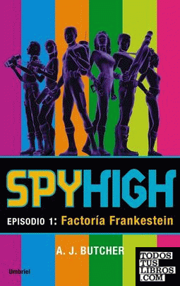 Spy High 1. Factoría Frankestein