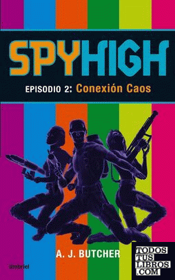 Spy High 2. Conexión Caos