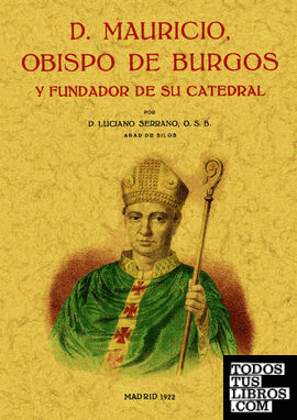 D. Mauricio obispo de Burgos y fundador de su Catedral