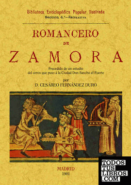 Romancero de Zamora (precedido de un estudio del cerco que puso a la ciudad Don Sancho el Fuerte)