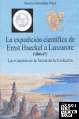 La expedición científica de Ernst Haeckel a Lanzarote, 1866-67