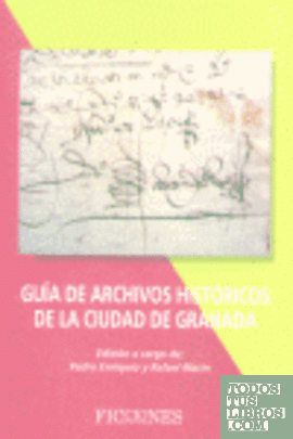 Guía de archivos históricos de la ciudad de Granada