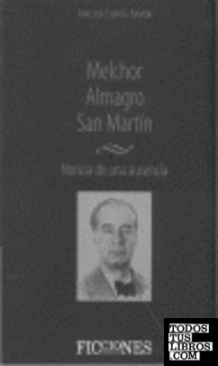 Melchor Almagro San Martín: noticia de una ausencia