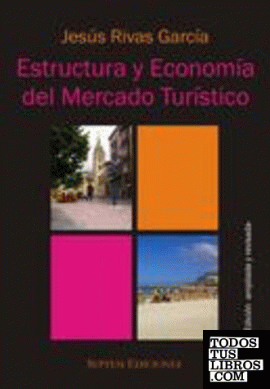 Estructura y Economía del Mercado Turístico 3ª Edición