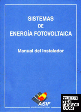 SISTEMAS DE ENERGÍA FOTOVOLTAICA. MANUAL DEL INSTALADOR