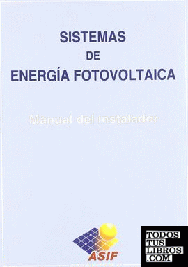 Sistemas de energía fotovoltaica. Manual del instalador