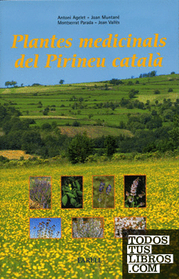_Plantes medicinals del Pirineu catala. Remeis i altres usos de 40 plantes de la cultura popular pirinenca