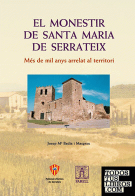 _El monestir de Santa Maria de Serrateix. Mes de mil anys arrelat al territori